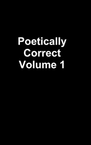 Poetically Correct Volume 1 Hardback Edition